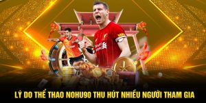 Thể thao Nohu90 Hội Tụ Những Bộ Môn Siêu Đẳng Cấp